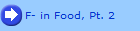 F- in Food, Pt. 2