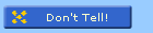 Don't Tell!