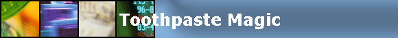 Toothpaste Magic