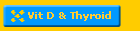 Vit D & Thyroid